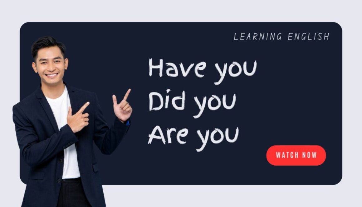 Usage of have you, did you, are you in start of questions
