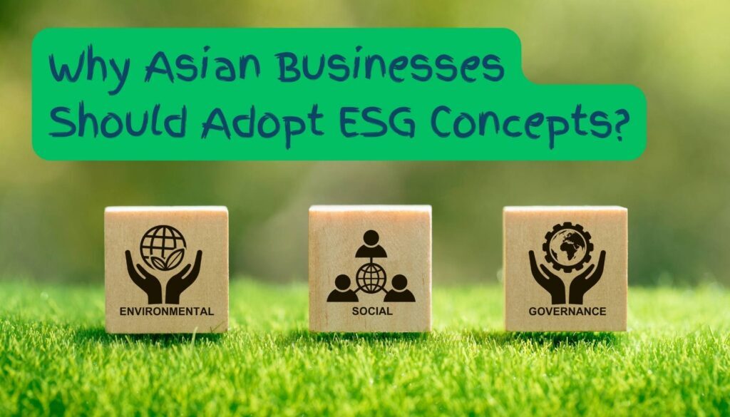 Why Asian Businesses Should Adopt ESG Concepts